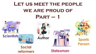 Let's meet the people we are proud of l Part 1 l Scientists ,Sports person, Author, Social reformer