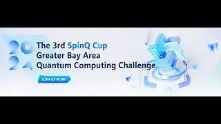 SpinQ Cup is coming, ready for the quantum computing challenge, drive in now!