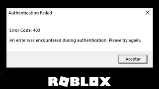 How To Fix Roblox Error Code 403 - Authentication Failed