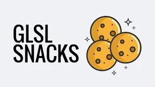 GLSL Snacks - Introduction