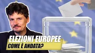 Come è andata alle Elezioni Europee 2024