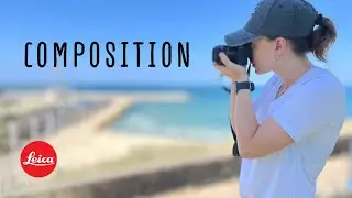 10 Composition Tips to Transform Your Photography Perspective | Leica Q3 examples