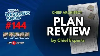 Chief Architect Plan Review by Chief Experts - Designers Show #144