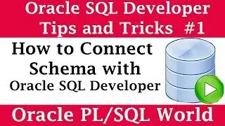 How to Connect new Schema with Oracle SQL Developer | Oracle SQL Developer Tips and Tricks