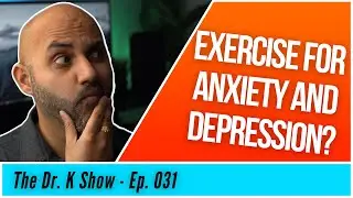 Exercise for Depression and Anxiety - Does it Really Benefit Mental Health?