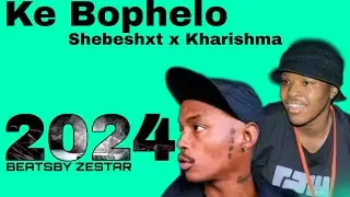 Shebeshxt x Kharishma x ZestarDJ - Ke Bophelo 2024 Official Type Beat