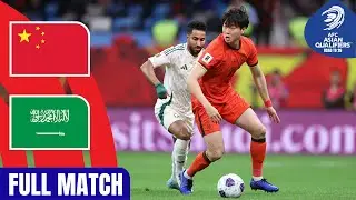 Full Match | AFC Asian Qualifiers™️ Road To 26 | Group C : China PR vs Saudi Arabia