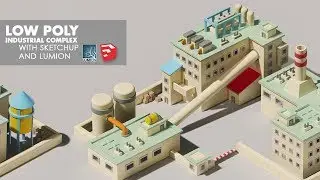 Low Poly Industrial Complex | Sketchup & Lumion Speed Model