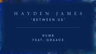 Hayden James: Between Us Series Ep. 3 (Numb)