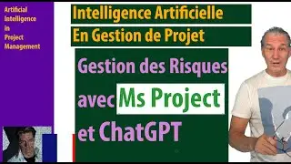#1 Gestion de projets avec IA ● Gestion des risques avec Ms Project et ChatGPT ● openai #6