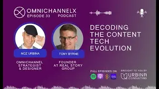 Podcast Ep. 33 – Decoding the Content Tech Evolution w/ Tony Byrne