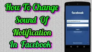 How To Change Facebook Notification Sound ringtone
