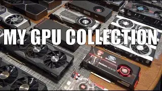 My GPU Collection 2023 edition