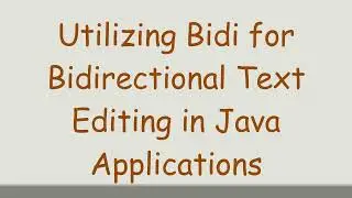 Utilizing Bidi for Bidirectional Text Editing in Java Applications