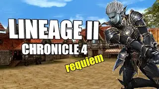 РЕКВИЕМ ПО ММО #7: Lineage 2 - Chronicle 4 (С4)