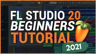 FL STUDIO 20 TUTORIAL | Complete Beginners Tutorial (2021)