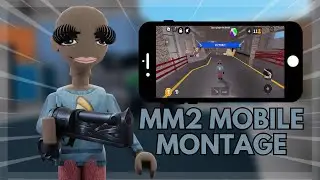 MM2 MOBILE MONTAGE #3