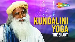 Kundalini Yoga : The Shakti | Sadhguru | Shemaroo Spiritual Life