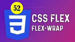 52 - Css Dersleri - Flex-Wrap