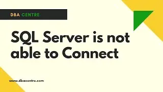 SQL Server is not able to Connect