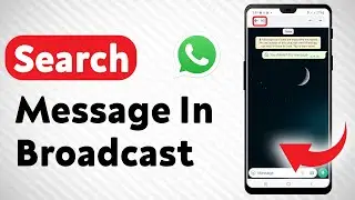 How To Search A Message In Broadcast On WhatsApp - Full Guide