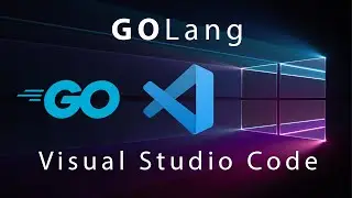 Let's Run GOlang in VS Code on Windows 10