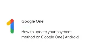 How to update your payment method on Google One | Android