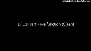 Lil Uzi Vert - Malfunction (Clean)