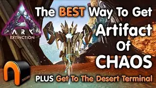 ARK Extinction ARTIFACT OF CHAOS & Desert Titan Terminal