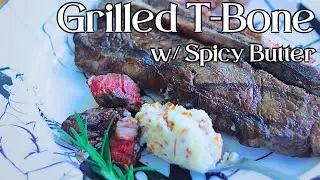 How To Grill A T-Bone Steak On A Charcoal Grill (W/ Bonus Spicy Habanero Compound Butter)