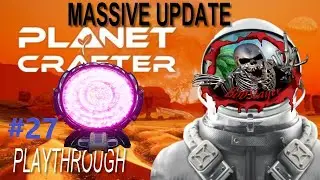 The Planet Crafter Ep27  Big Update  Fantastic new Star Gate_ New Wrecks