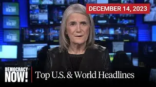 Top U.S. & World Headlines — December 14, 2023