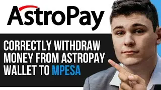 HOW TO CORRECTLY WITHDRAW MONEY FROM ASTROPAY WALLET TO MPESA 2024