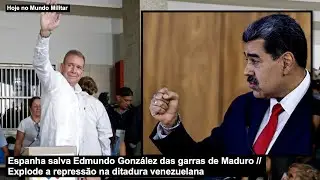 Espanha salva Edmundo González das garras de Maduro – Explode a repressão na ditadura venezuelana