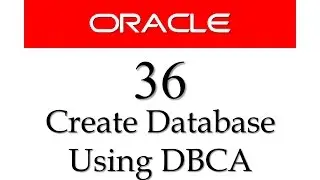 SQL tutorial 36: how to create database using database configuration assistant DBCA