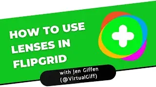 How to: Flipgrid Lenses