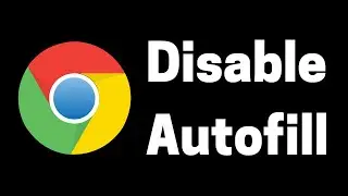 How To Disable and Delete Chrome Autofill Suggestions