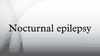 Nocturnal epilepsy