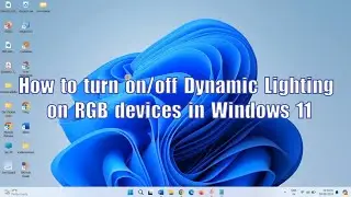 How to turn on/off Dynamic Lighting on RGB devices in Windows 11