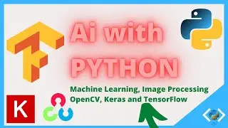 Machine Learning [Python], Image Processing, OpenCV, Keras and TensorFlow [introduction] (2020)