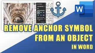 How to REMOVE/HIDE the ANCHOR SYMBOL in Microsoft Word (Easily!)