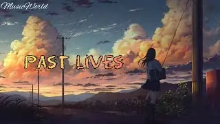 Nightcore - Past lives ( Lyrics )