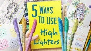 5 Ways to Use Highlighter Pens in Your Sketchbook: More Drawing Ideas and Ways to Fill a Sketchbook