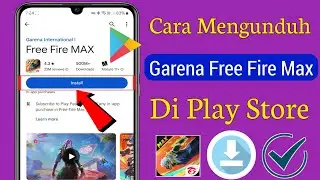 Cara Download Garena Free Fire Max Di Google Play Store | Cara Install Free Fire Max Di HP