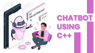 Build a Simple Chatbot with C++ - Step by Step Tutorial