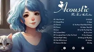 Soft Acoustic Love Songs 2023 ✨ Trending Cool Acoustic Popular Songs ⛅  Chill Music Palylist