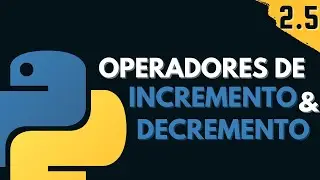 2.5 Operadores de Incremento y Decremento | Programar desde cero en Python