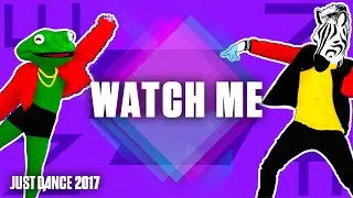 Just Dance 2017- Watch Me (Whip/Nae Nae) de Silentó