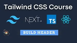 Building Header With Tailwind | Tailwind CSS Course With Next JS React Typescript