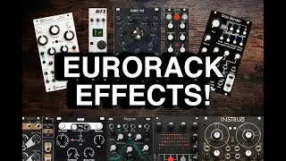 Exploring Effects in the Eurorack World!